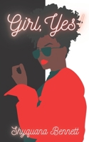 Girl, Yes! B08WJY56FM Book Cover