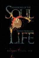 Mansions of the Soul Reflections on Life 1436337666 Book Cover