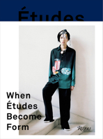 When Etudes Become Form: Paris, New York, and the Intersection of Fashion and Art 0847862976 Book Cover