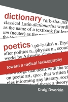 Dictionary Poetics: Toward a Radical Lexicography 0823287963 Book Cover