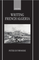 Writing French Algeria 0198159722 Book Cover