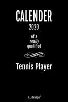 Calendar 2020 for Tennis Players / Tennis Player: Weekly Planner / Diary / Journal for the whole year. Space for Notes, Journal Writing, Event Planning, Quotes and Memories 1673424104 Book Cover
