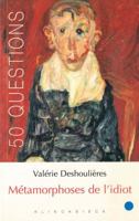 Metamorphoses de l'Idiot 2252034947 Book Cover