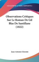 Observations Critiques Sur Le Roman De Gil Blas De Santillane (1822) 127355342X Book Cover
