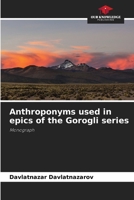 Anthroponyms used in epics of the Gorogli series 6207969650 Book Cover