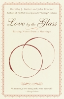 Love by the Glass: Tasting Notes from a Marriage 0812966864 Book Cover
