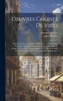 Oeuvres Choises De Vico: Discours Sur Le Système Et La Vie De Vico. Vie De Vico, Écrite Par Lui-Même. Extraits De Divers Opuscules Ou Lettres De Vico. De L'antique Sagesse De L'italie Retrouvée Dans L 1020353961 Book Cover