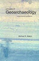 Principles of Geoarchaeology: A North American Perspective 0816517703 Book Cover