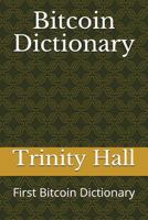 Bitcoin Dictionary: First Bitcoin Dictionary 1718002246 Book Cover