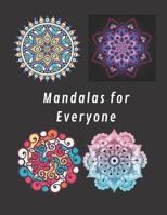 Mandalas for Everyone: Mandala Sketch Book, Mandala Journal Blank, Beautiful Mandalas Coloring Book, Mindful Coloring Book 1093510315 Book Cover