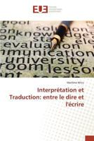 Interpra(c)Tation Et Traduction: Entre Le Dire Et L'A(c)Crire 3841667805 Book Cover