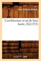L'Architecture Et Art de Bien Bastir, (A0/00d.1553) 201256609X Book Cover