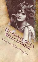 Les Reines de la Belle Epoque: La Fabuleuse �pop�e de Liane Et Caroline 1548247189 Book Cover