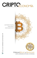 Criptoeconomía: Cómo el Bitcoin y Blockchain están cambiando al mundo y tus finanzas (Spanish Edition) 1082212873 Book Cover