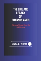 The Life And Legacy Of Shannon Amos: A Journey Through Fame, And Self-Discovery. B0DSRNKBT9 Book Cover