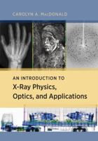 An Introduction to X-Ray Physics, Optics, and Applications 0691139652 Book Cover