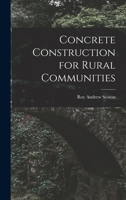 Concrete Construction for Rural Communities 1016998325 Book Cover
