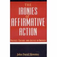 The Ironies of Affirmative Action: Politics, Culture, and Justice in America (Morality and Society Series) 0226761789 Book Cover