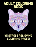 Adult Coloring Book 45 Stress Relieving Coloring Pages: Large (8.5 x 11 inches with 45 full pages to color) Great Gift Idea for anyone that enjoys coloring mandala style images! B08XXVMY77 Book Cover