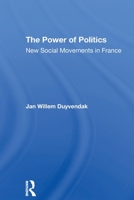 The Power Of Politics: New Social Movements In France 0367310759 Book Cover