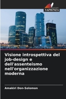 Visione introspettiva del job-design e dell'assenteismo nell'organizzazione moderna (Italian Edition) 6208180775 Book Cover