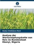 Analyse der Wertschöpfungskette von Reis im Bundesstaat Ebonyi, Nigeria 6205389436 Book Cover