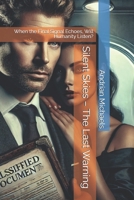 Silent Skies – The Last Warning: When the Final Signal Echoes, Will Humanity Listen? (Silent Skies Chronicles) B0DVYNS4X7 Book Cover