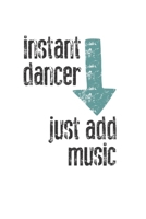 Instant Dancer, Just Add Music: 2 Year Undated Weekly Planner For Dancers And Dance Teachers 1692998765 Book Cover