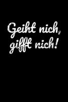 Geiht nich, gifft nich!: blanko Notizbuch A5 f�r Norddeutsche aus Norddeutschland als Motivation 1706243529 Book Cover