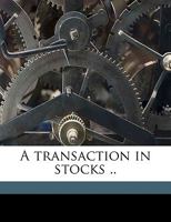 A Transaction in Stocks .. 1175840742 Book Cover