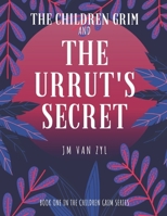 The Children Grim and the Urrut's Secret 1718072430 Book Cover