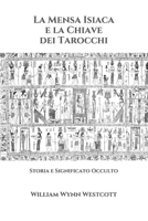 La Mensa Isiaca e la Chiave dei Tarocchi: Storia e Significato Occulto B08ZFB3T7G Book Cover