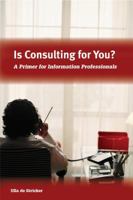 Is Consulting for You?: A Primer for Information Professionals 0838909477 Book Cover