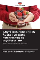 Santé Des Personnes Âgées: Aspects nutritionnels et psychosociaux (French Edition) 620713320X Book Cover