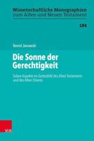 Die Sonne Der Gerechtigkeit: Solare Aspekte Im Gottesbild Des Alten Testaments Und Des Alten Orients 3525501145 Book Cover
