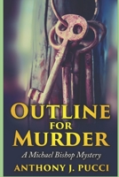 Outline for Murder: A Michael Bishop Mystery 1520750919 Book Cover