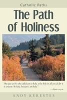 The Path of Holiness (Catholic Paths) B0GX2SFN8R Book Cover
