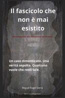 Il dossier che non è mai esistito: Un caso dimenticato. Una verità sepolta. Qualcuno vuole che resti tale. (Dossier Nascosti) (Italian Edition) B0H1CVSNXW Book Cover