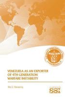 Venezuela as an Exporter of 4th Generation Warfare Instability 1483968227 Book Cover