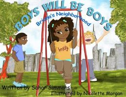 Boys Will Be Boys (Briana's Neighborhood) 0983849226 Book Cover