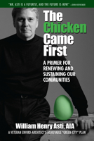 The Chicken Came First: A primer for renewing and sustaining our communities 1935166204 Book Cover