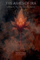 The Inheritance We Buried: Volume Four of The Ashes of Ira 1764177371 Book Cover