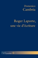 Roger Laporte, une vie d'écriture (HR.BEL AUJOURD') (French Edition) B0BN7QQH51 Book Cover