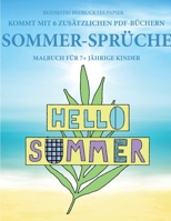 Malbuch f�r 7+ j�hrige Kinder (Sommer-Spr�che): Dieses Buch enth�lt 40 stressfreie Farbseiten, mit denen die Frustration verringert und das Selbstvertrauen gest�rkt werden soll. Dieses Buch soll klein 1800145160 Book Cover