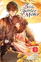 Bride of the Barrier Master, Vol. 4 (manga) (Bride of the Barrier Master (manga)) B0DQKKZKFF Book Cover