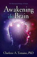 Awakening the Brain: The Neuropsychology of Grace 1582703116 Book Cover