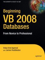 Beginning VB 2008 Databases: From Novice to Professional (Beginning: from Novice to Professional) 1590599470 Book Cover
