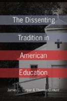 The Dissenting Tradition in American Education 0820479209 Book Cover