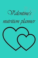 Valentine's nutrition planner: Diet journal tracker  to achieve your dream weight and change bad habits thanks to simple and effective methods (diet planners) 1658133218 Book Cover