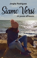 Siamo Versi: 33 poesie all'amore B08Y4GYL9Y Book Cover
